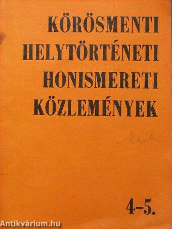 Körösmenti helytörténeti honismereti közlemények 4-5.