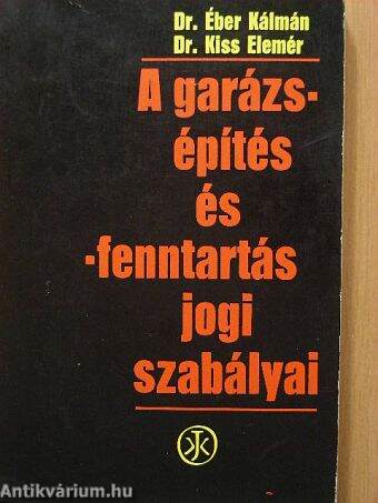 A garázsépítés és -fenntartás jogi szabályai