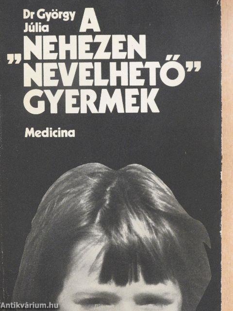 A "nehezen nevelhető" gyermek