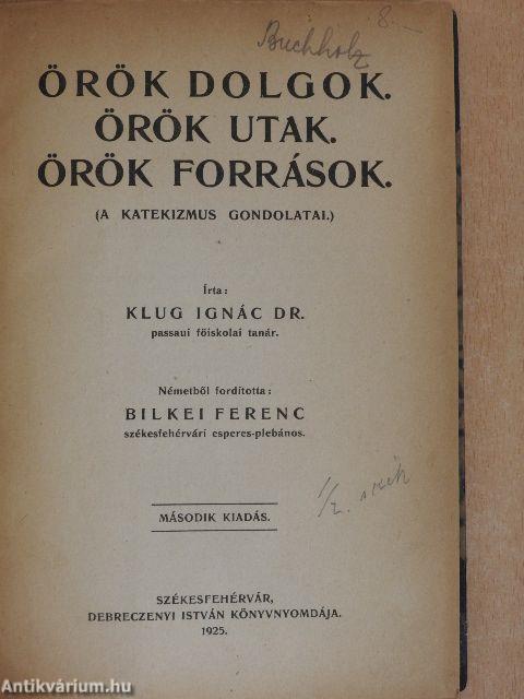 Örök dolgok./Örök utak./Örök források