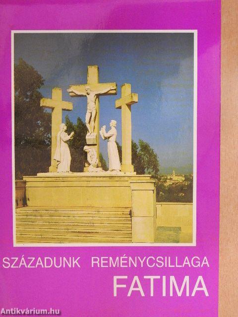 Századunk reménycsillaga Fatima