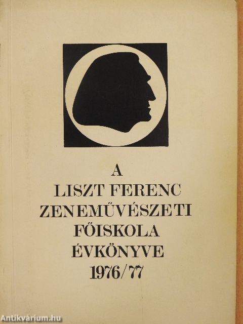 A Liszt Ferenc Zeneművészeti Főiskola évkönyve 1976/77.