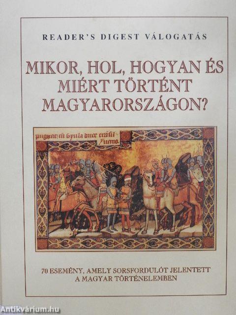 Mikor, hol, hogyan és miért történt Magyarországon?