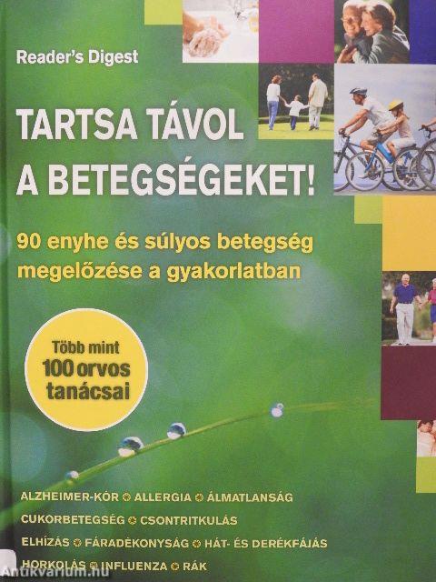 Tartsa távol a betegségeket!