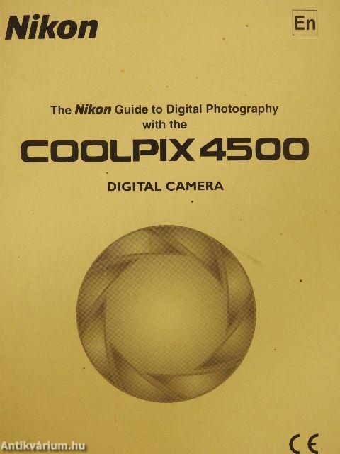 The Nikon Guide to Digital Photography with the Coolpix 4500 Digital Camera