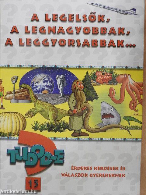 Tudod-e? - A legelsők, a legnagyobbak, a leggyorsabbak...