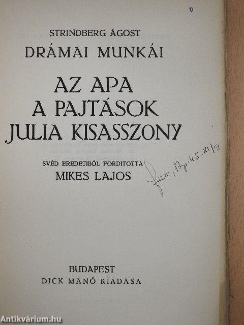 Az apa/A pajtások/Julia kisasszony