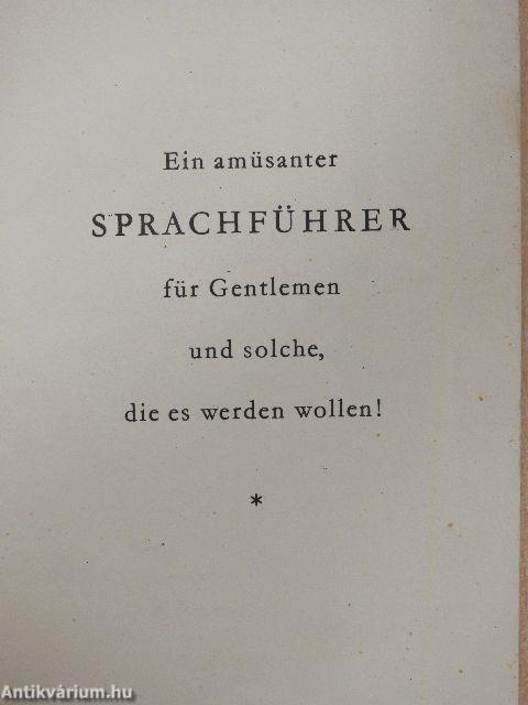 Ein amüsanter Sprachführer für Gentlemen und solche, die es werden wollen!