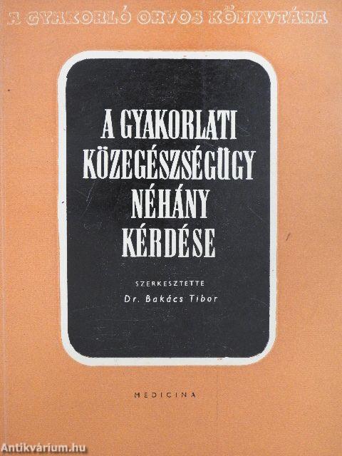 A gyakorlati közegészségügy néhány kérdése