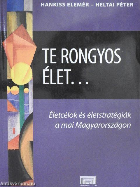 Te rongyos élet...