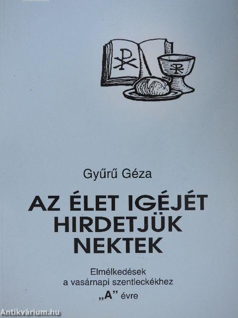 Az élet igéjét hirdetjük nektek