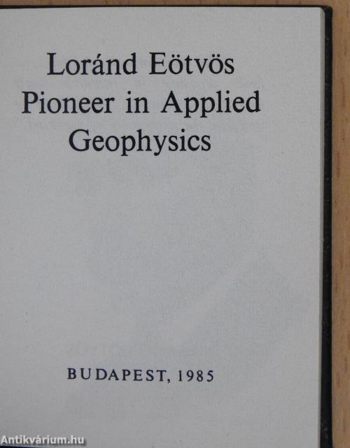 Loránd Eötvös Pioneer in Applied Geophysics (minikönyv)