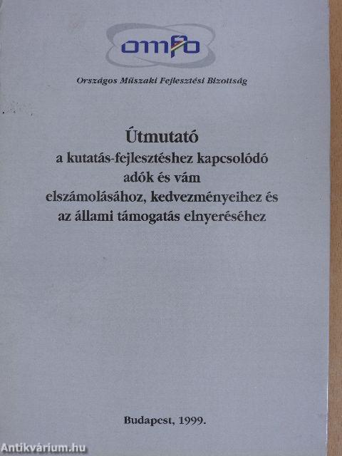 Útmutató a kutatás-fejlesztéshez kapcsolódó adók és vám elszámolásához, kedvezményeihez és állami támogatás elnyeréséhez