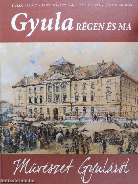 Gyula régen és ma - Művészet Gyuláról