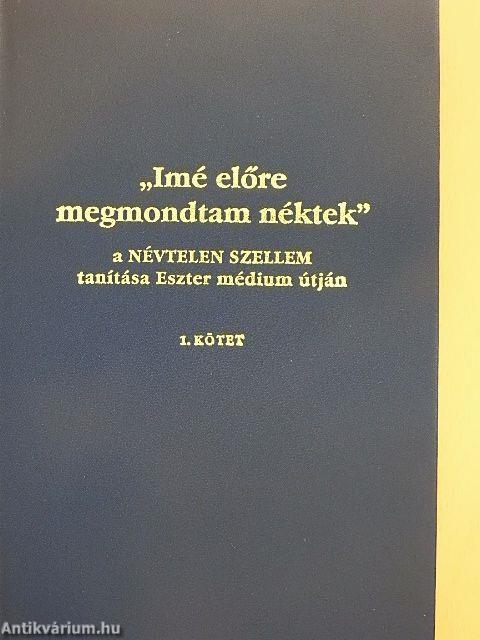 "Imé előre megmondtam néktek" 1-3.