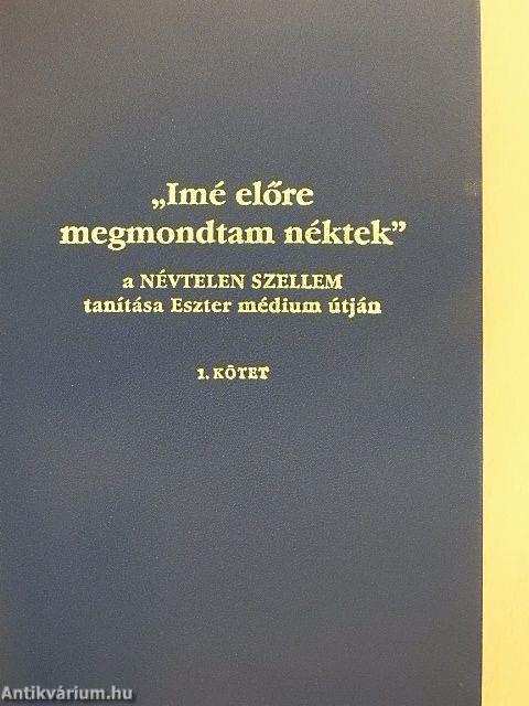 "Imé előre megmondtam néktek" 1-3.