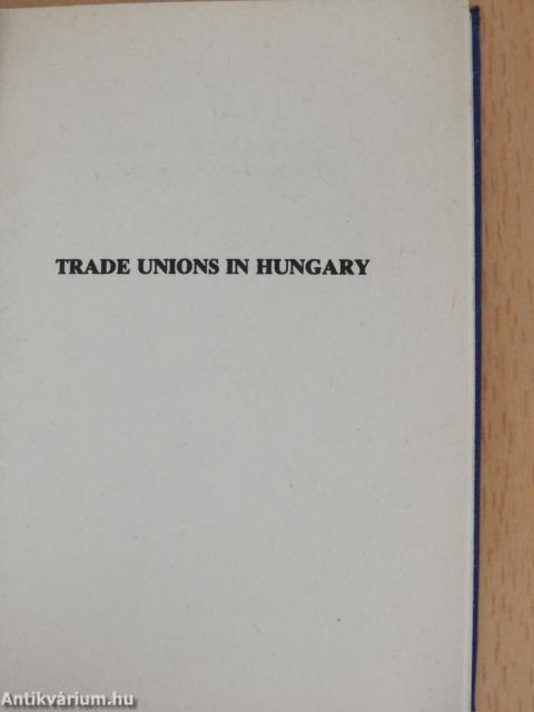 Trade Unions in Hungary (minikönyv)