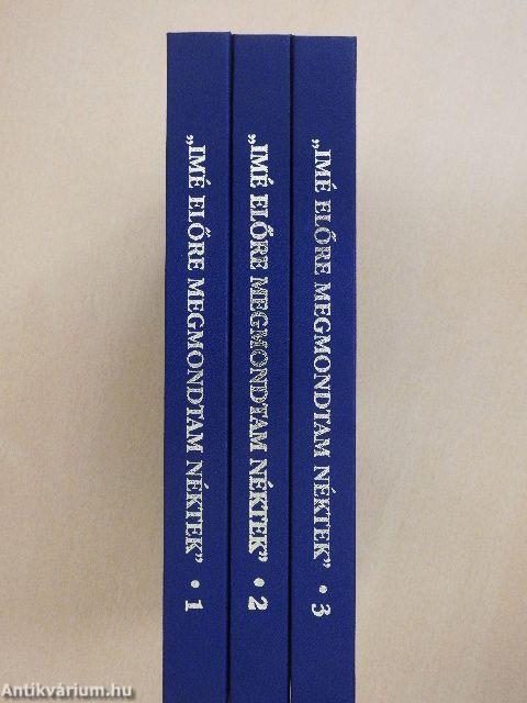 "Imé előre megmondtam néktek" 1-3.