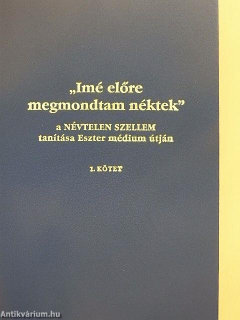"Imé előre megmondtam néktek" 1-3.
