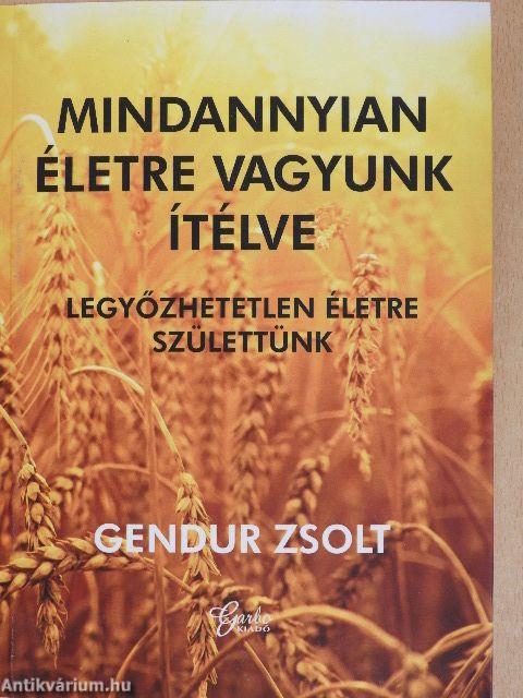 Mindannyian életre vagyunk ítélve