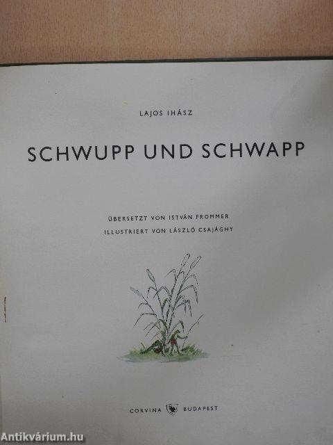 Schwupp und Schwapp