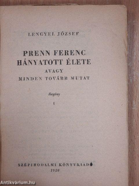 Prenn Ferenc hányatott élete I-II.