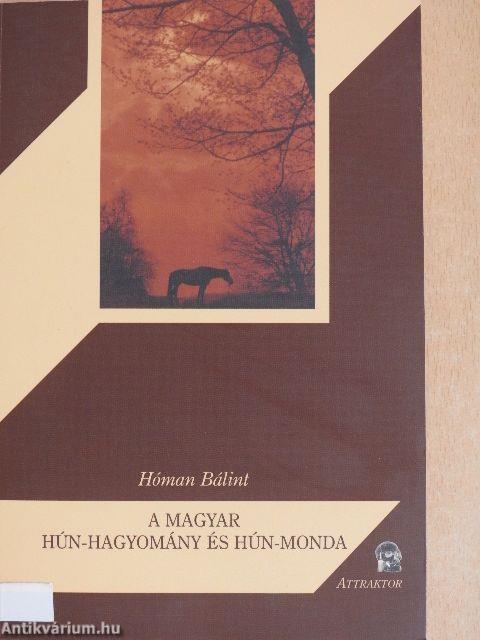 A magyar hún-hagyomány és hún-monda