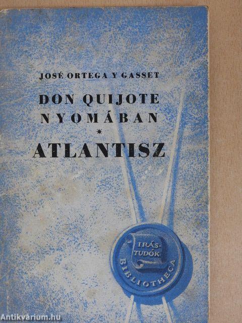 Don Quijote nyomában/Atlantisz