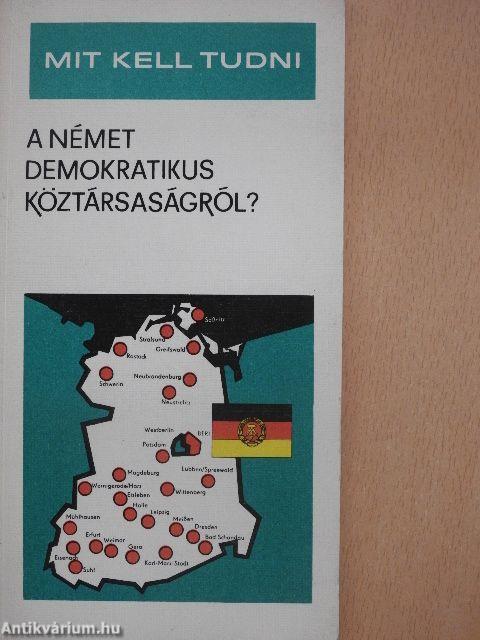 Mit kell tudni a Német Demokratikus Köztársaságról?