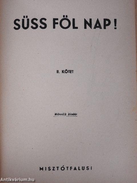 Süss föl nap! I-II.