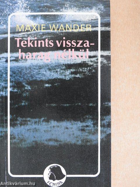 Tekints vissza - harag nélkül