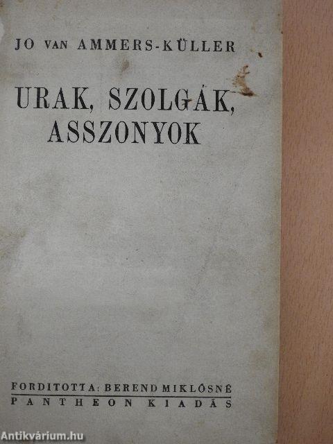 Urak, szolgák, asszonyok