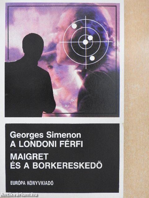 A londoni férfi/Maigret és a borkereskedő