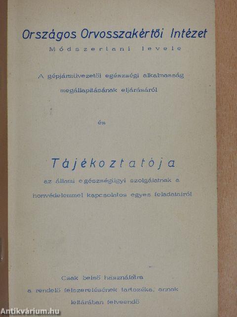 Országos Orvosszakértői Intézet Módszertani levele a gépjármüvezetői egészségi alkalmasság megállapításának eljárásáról és tájékoztatója az állami egészségügyi szolgálatnak a honvédelemmel kapcsolatos egyéb feladatairól