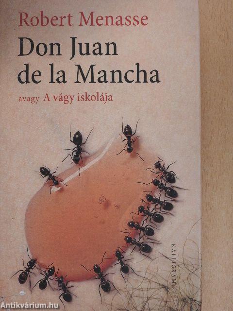 Don Juan de la Mancha avagy A vágy iskolája