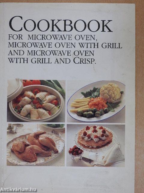 Cookbook for Microwave Oven, Microwave Oven with Grill and Microwave Oven with Grill and Crisp