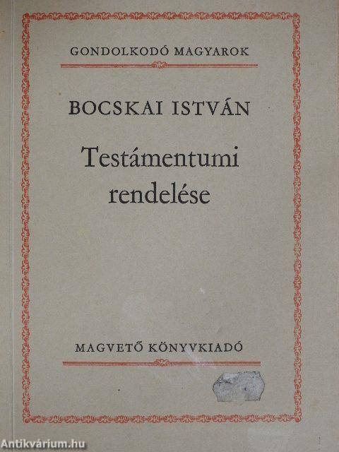 Bocskai István Testámentumi rendelése