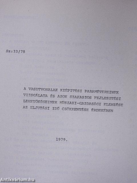 A vasutvonalak kiépitési paramétereinek vizsgálata és azok szakaszos fejlesztési lehetőségeinek müszaki-gazdasági elemzése az eljutási idő csökkentése érdekében