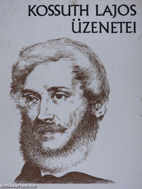 Kossuth Lajos üzenetei