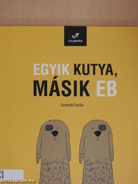 Egyik kutya, másik eb