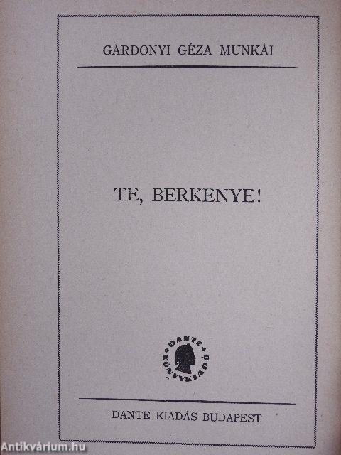 Te, Berkenye!