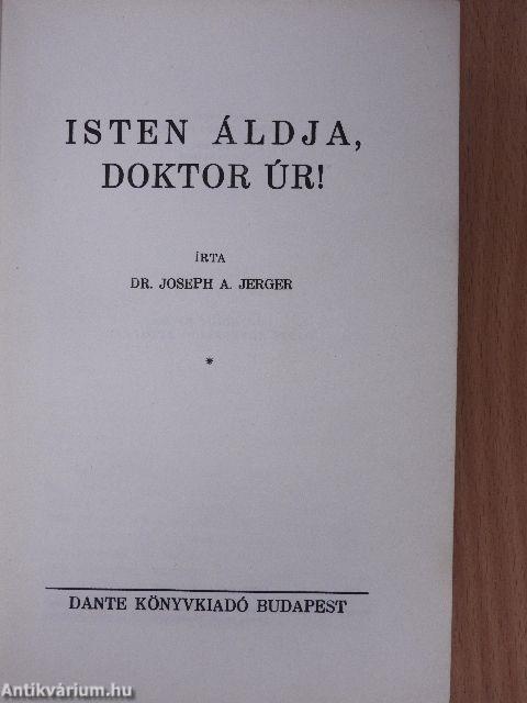 Isten áldja, doktor úr!