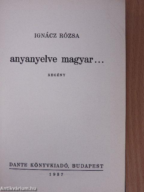 Anyanyelve magyar...