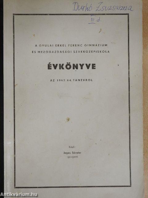 A Gyulai Erkel Ferenc Gimnázium és Mezőgazdasági Szakközépiskola Évkönyve az 1963/64. tanévről