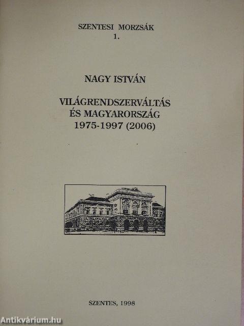 Világrendszerváltás és Magyarország 1975-1997 (2006)