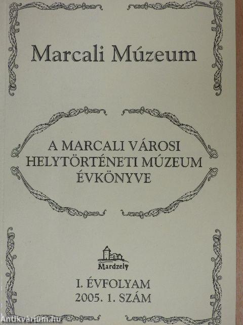 A Marcali Városi Helytörténeti Múzeum évkönyve 2005/1