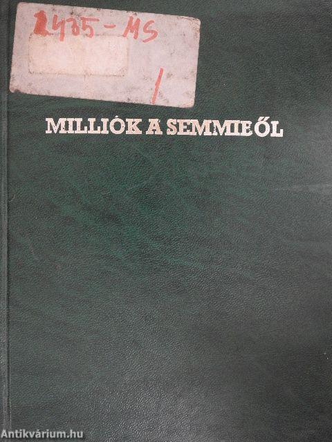 Milliók a semmiből