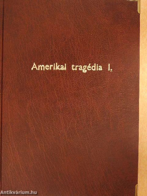 Amerikai tragédia I-III.