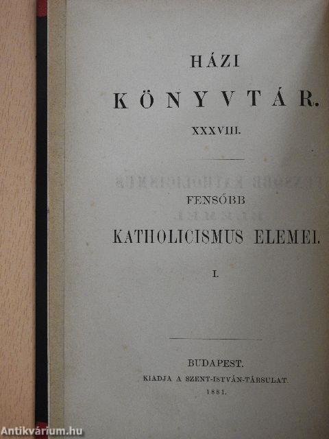 Fensőbb katholicismus elemei I-II.