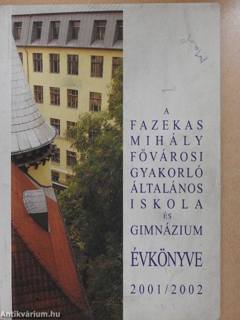 A Fazekas Mihály Fővárosi Gyakorló Általános Iskola és Gimnázium évkönyve 2001/2002